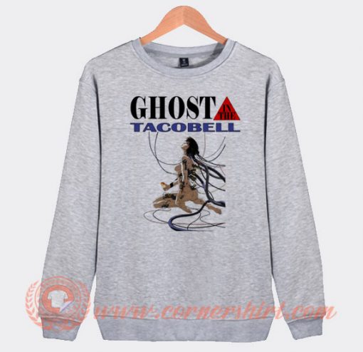 Ghost in The Taco Bell Sweatshirt On Sale