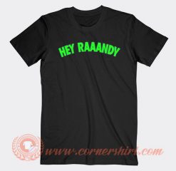 Hey Raaandy WWE Raw T-shirt On Sale
