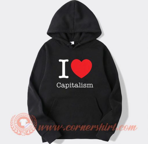 I Heart Capitalism Hoodie On Sale
