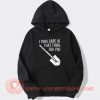 I Took Care Of That Thing For You Hoodie On Sale