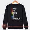 Let's Get Biden To Quit Kamala Sweatshirt On Sale