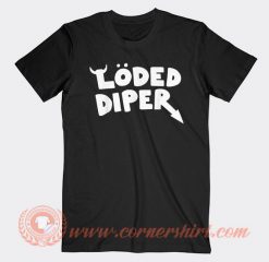 Loded Diper T-shirt On Sale