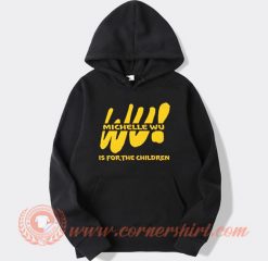 Michelle Wu Is For Children Hoodie On Sale