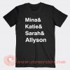 Mina And Katie And Sarah And Allyson T-shirt On Sale