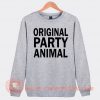 Original Party Animal Sweatshirt On Sale