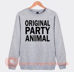 Original Party Animal Sweatshirt On Sale
