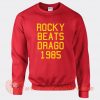 Rocky Beats Drago 1985 Sweatshirt On Sale