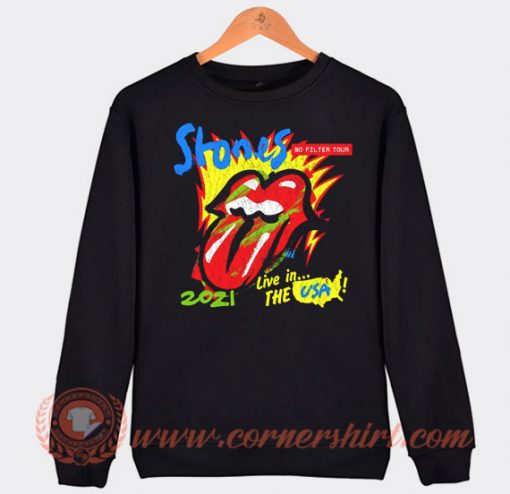 Rolling Stones Live In USA 2021 No Filter Tour Sweatshirt On Sale