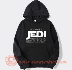 Star Wars If I Was A Jedi There's A 100% Hoodie On Sale