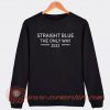 Straight Blue The Only Way 2022 Sweatshirt On Sale