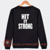 The Rock Hit It Strong Sweatshirt On Sale