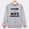 This Is My Wife Don't Touch Him Sweatshirt On Sale