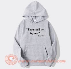 Thou Shall Not Try Me Hoodie On Sale