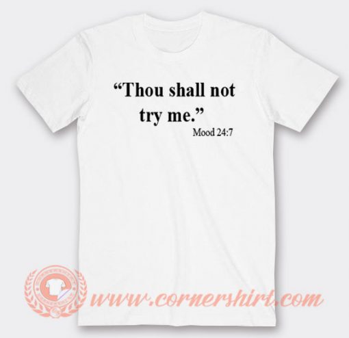 Thou Shall Not Try Me T-shirt On Sale