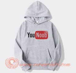 You Noob You Tube Parody Hoodie On Sale