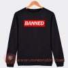 Banned Logo Sweatshirt On Sale