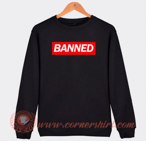 Banned Logo Sweatshirt On Sale
