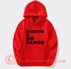Cherio And Go Dawgs Hoodie On Sale