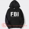 FBI Female Body Inspector Hoodie On Sale