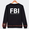 FBI Female Body Inspector Sweatshirt On Sale