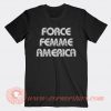 Force Feme Merica T-shirt On Sale
