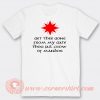 Get Thee Gone From My Gate T-shirt On Sale