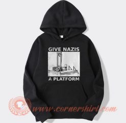 Give Nazis A Platform Hoodie On Sale