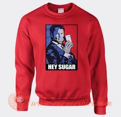 Hey Sugar Daddy Sweatshirt On Sale
