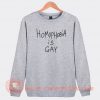 Homophobia Is Gay Me My Chemical Romance Sweatshirt On Sale
