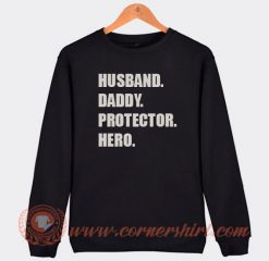 Husband Daddy Protector Hero Sweatshirt On Sale