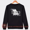 I Have A Bronco In My Diaper Sweatshirt On Sale
