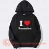 I Love Brandon Hoodie On Sale