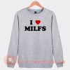 I Love Milfs Sweatshirt On Sale