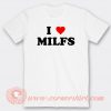 I Love Milfs T-shirt On Sale