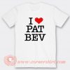 I Love Pat Bev T-shirt On Sale