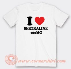 I Love Sertraline 100mg T-shirt On Sale