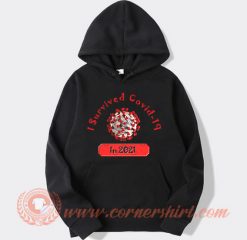 I Survived Covid 2021 Hoodie On Sale
