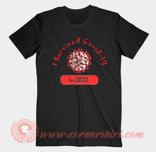 I Survived Covid 2021 T-shirt On Sale