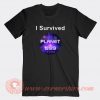 I Survived Girl Planet 999 T-shirt On Sale