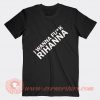 I Wanna Fuck Rihanna T-shirt On Sale