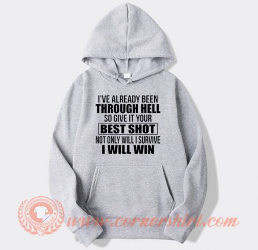 I've Already Been Through Hell Hoodie On Sale