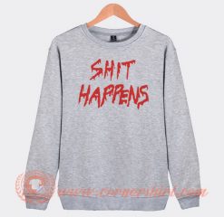Jay Shit Happens Sweatshirt On Sale