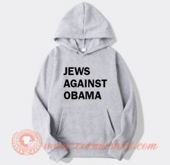 Jews Against Obama Hoodie On Sale