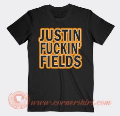 Justin Fuckin Fields T-shirt On Sale