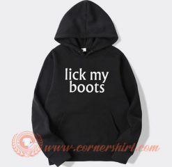 Lick My Boots Hoodie On Sale