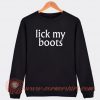 Lick My Boots Sweatshirt On Sale