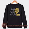 Live Like John Love Like Kayce Sweatshirt On Sale