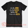 Live Like John Love Like Kayce T-shirt On Sale