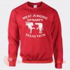 Meet Judging Dynasty Texas Tech Sweatshirt On Sale