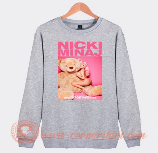 Nicki Minaj Break The Internet Sweatshirt On Sale